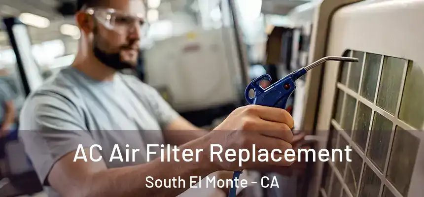  AC Air Filter Replacement South El Monte - CA