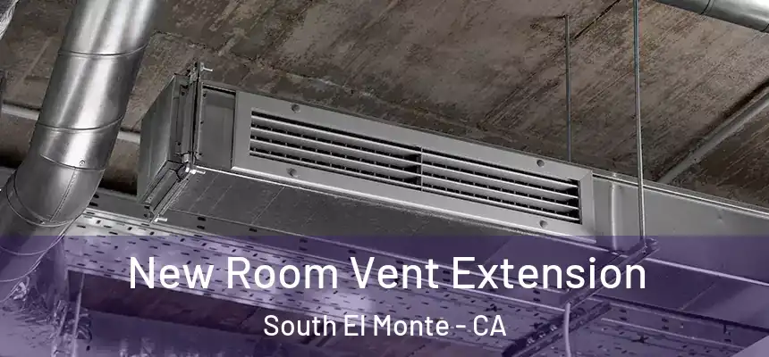  New Room Vent Extension South El Monte - CA