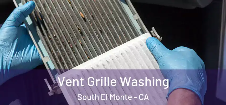Vent Grille Washing South El Monte - CA