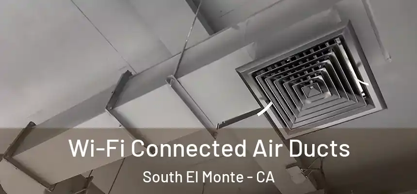  Wi-Fi Connected Air Ducts South El Monte - CA